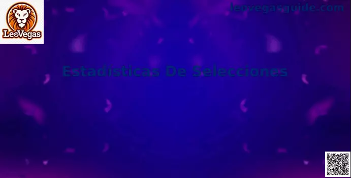 Estadísticas de selecciones LeoVegas México