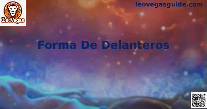 Forma De Delanteros LeoVegas México análisis de delanteros en fútbol mundial