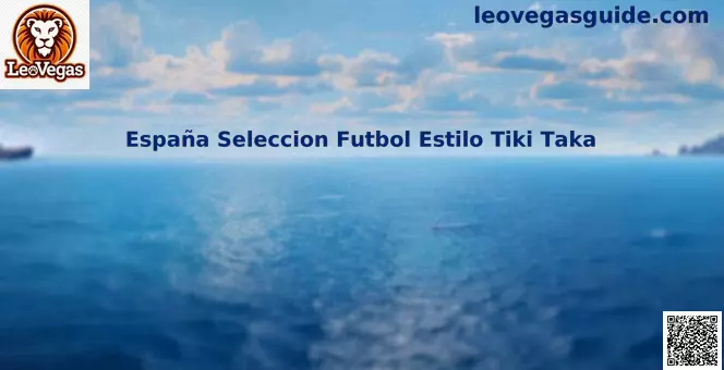 España Selección Futbol Estilo Tiki Taka