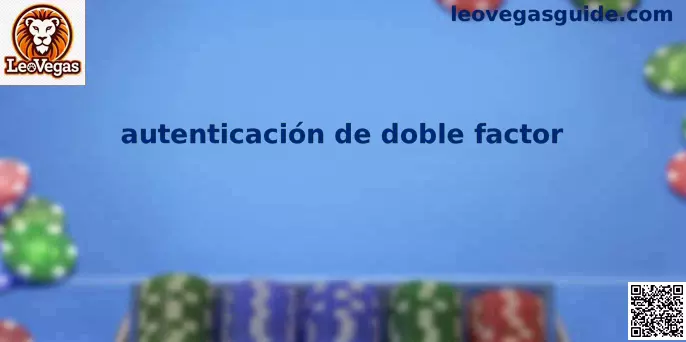 Autenticación de Doble Factor 2FA en México