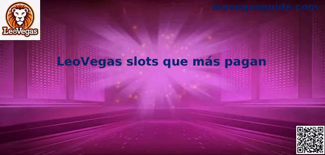 LeoVegas slots que más pagan en México con enfoque en RTP alto y juego responsable