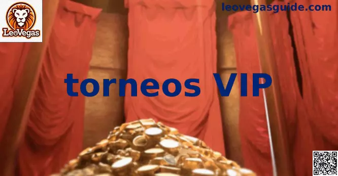 Torneos VIP en LeoVegas México